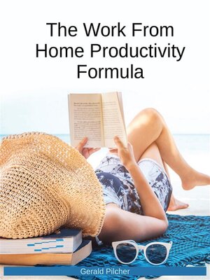 cover image of The Work From Home Productivity Formula
